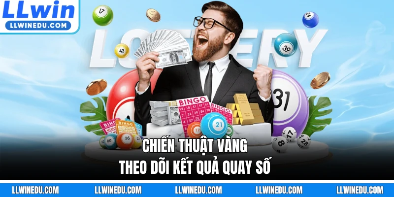 Chiến thuật vàng theo dõi kết quả quay số