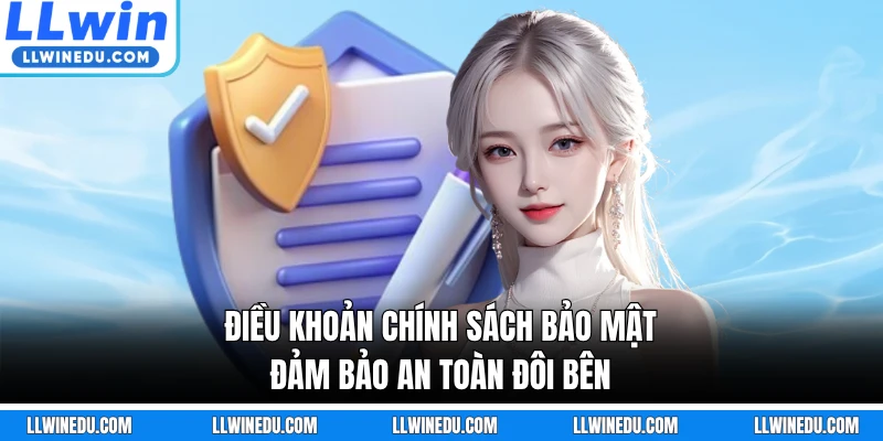 Điều khoản chính sách bảo mật đảm bảo an toàn đôi bên
