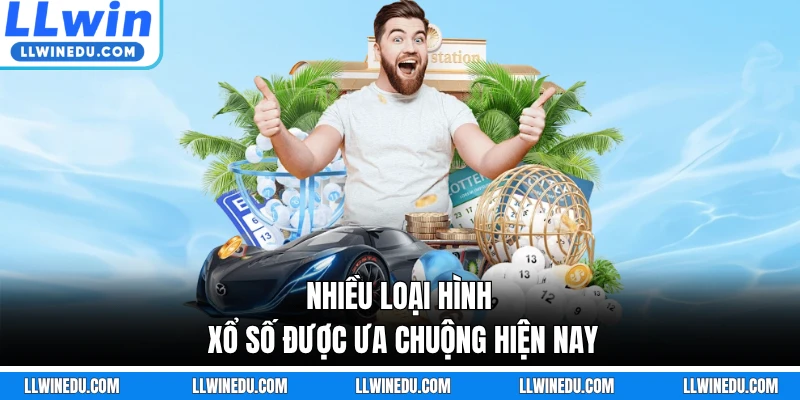 Nhiều loại hình xổ số được ưa chuộng hiện nay