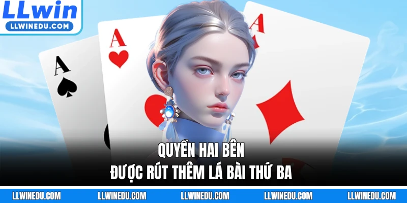 Quyền hai bên được rút thêm lá bài thứ ba